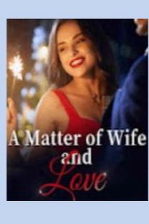 A Matter of Wife and Love