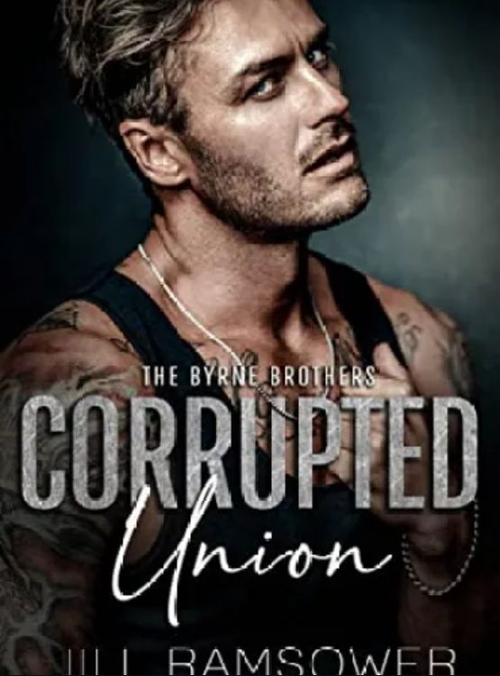 Corrupted Union: A Forced Marriage Mafia Romance (The Byrne Brothers Book 2)