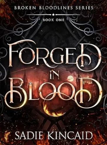 Forged in Blood: A Dark Paranormal/ Fantasy romance (Broken Bloodlines Book 1)