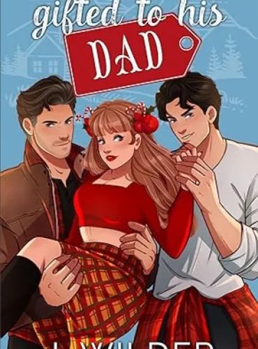 Gifted To His Dad: Christmas Novella