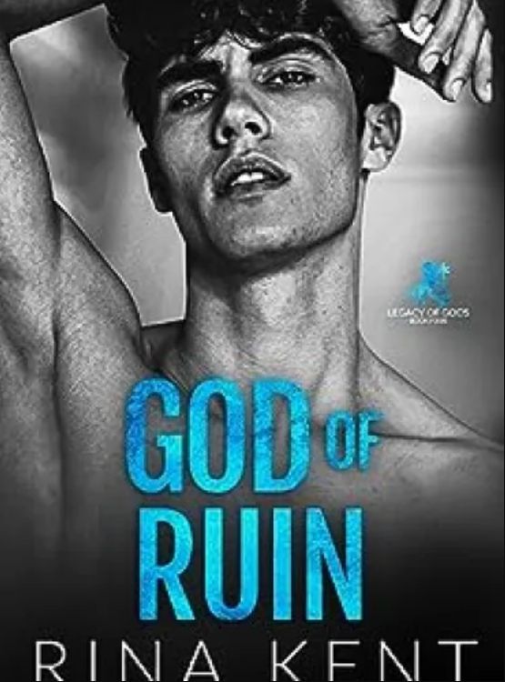 God of Ruin: A Dark College Romance (Legacy of Gods Book 4)