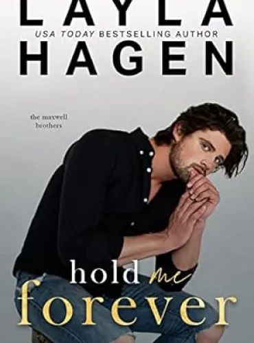 Hold Me Forever: a feel-good romance (The Maxwell Brothers)