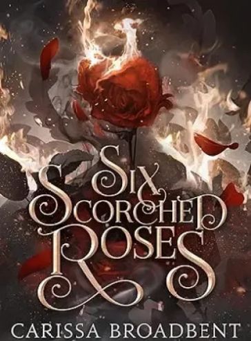 Six Scorched Roses (Crowns of Nyaxia)