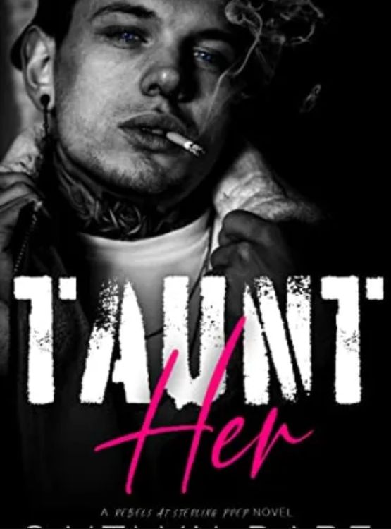 Taunt Her: A Dark High School Bully Romance (Rebels at Sterling Prep Book 1)