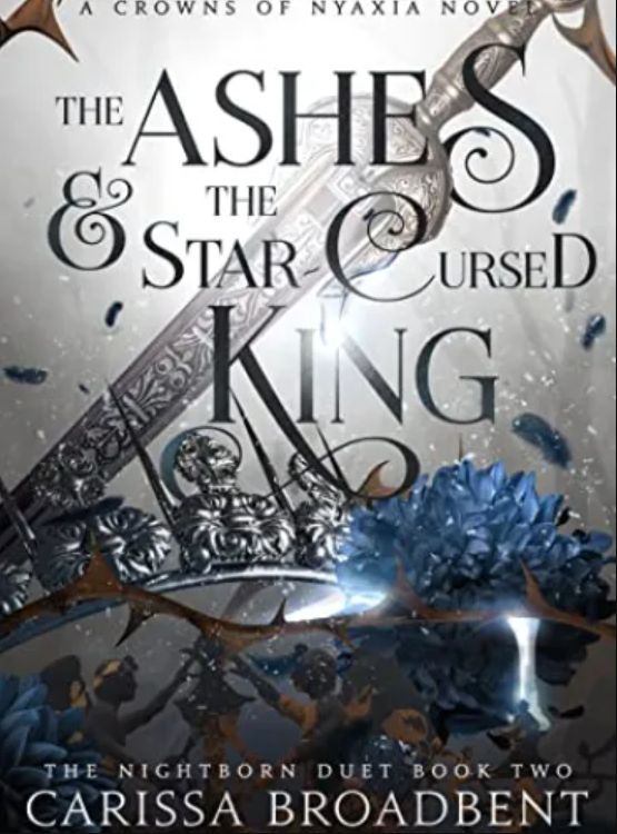 The Ashes and the Star-Cursed King (Crowns of Nyaxia Book 2)