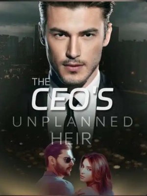 The CEO’S Unplanned Heir novel (Aurelia and Leopold)