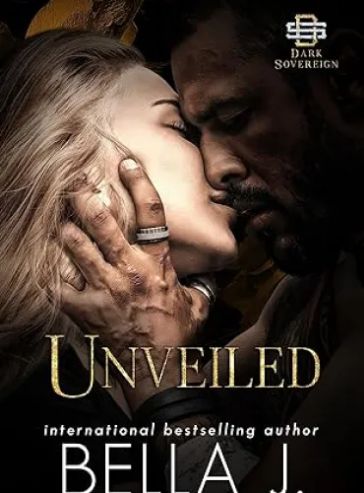 Unveiled: A Dark Revenge Romance (Dark Sovereign Book 6)